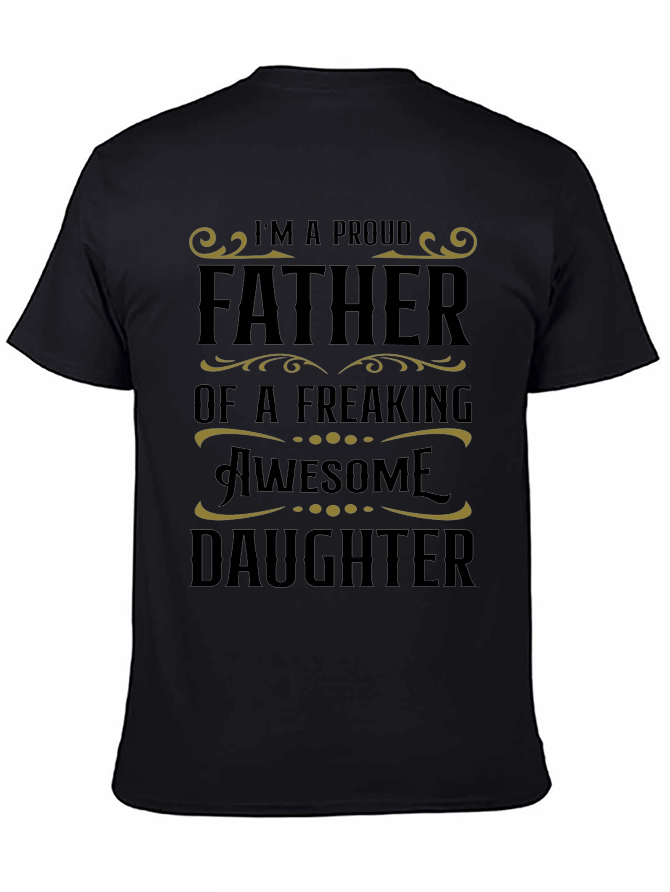 Proud Father of a Freaking Awesome Daughter Graphic Tee