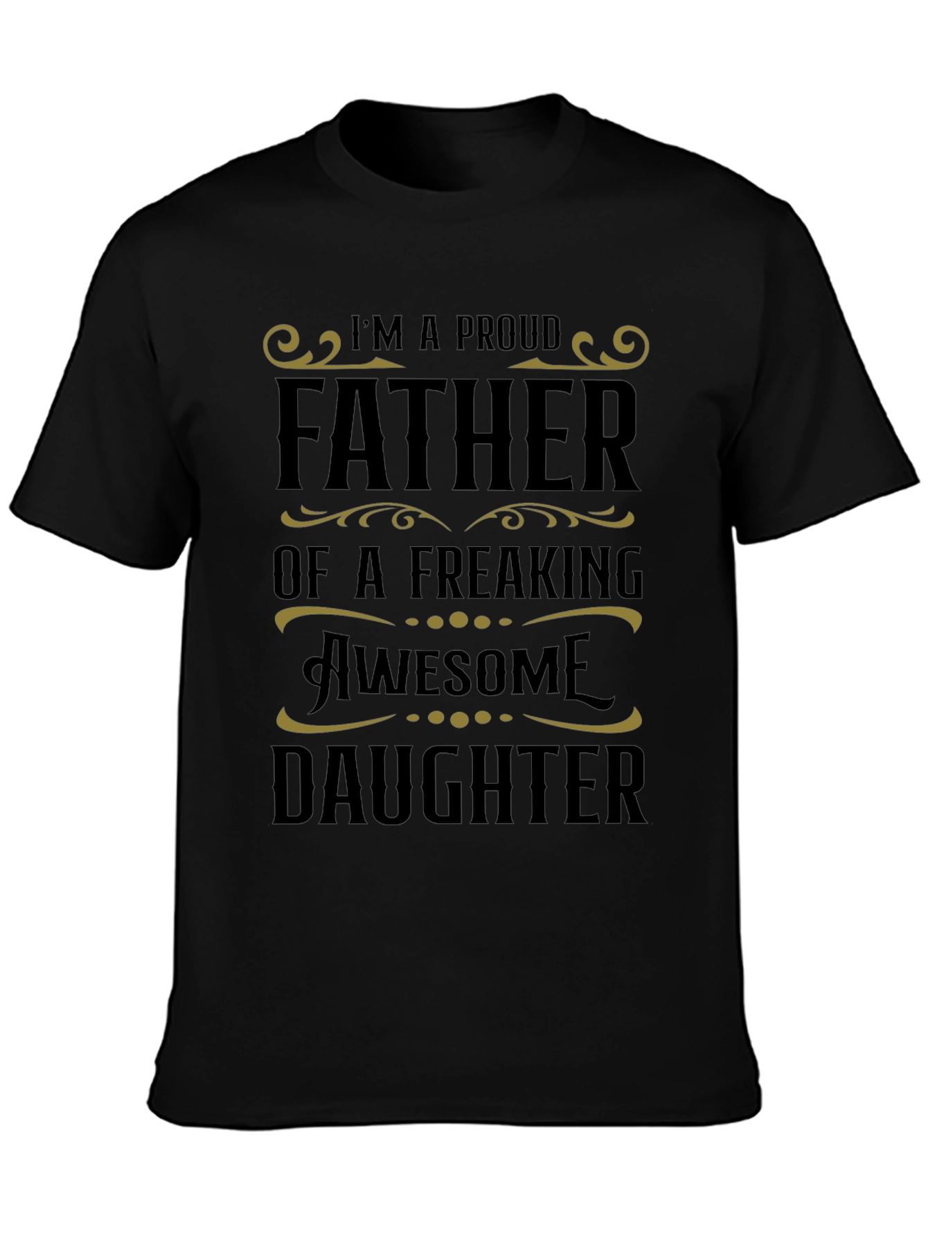Proud Father of a Freaking Awesome Daughter Graphic Tee
