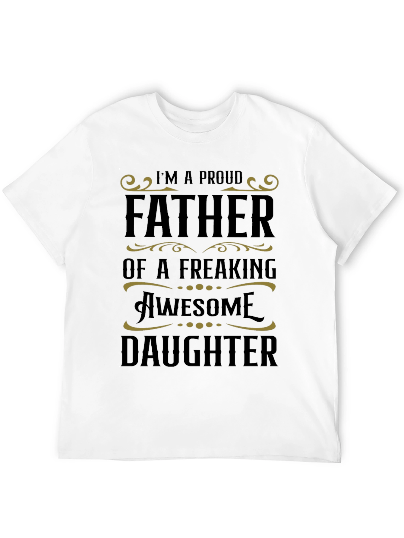 Proud Father of a Freaking Awesome Daughter Graphic Tee