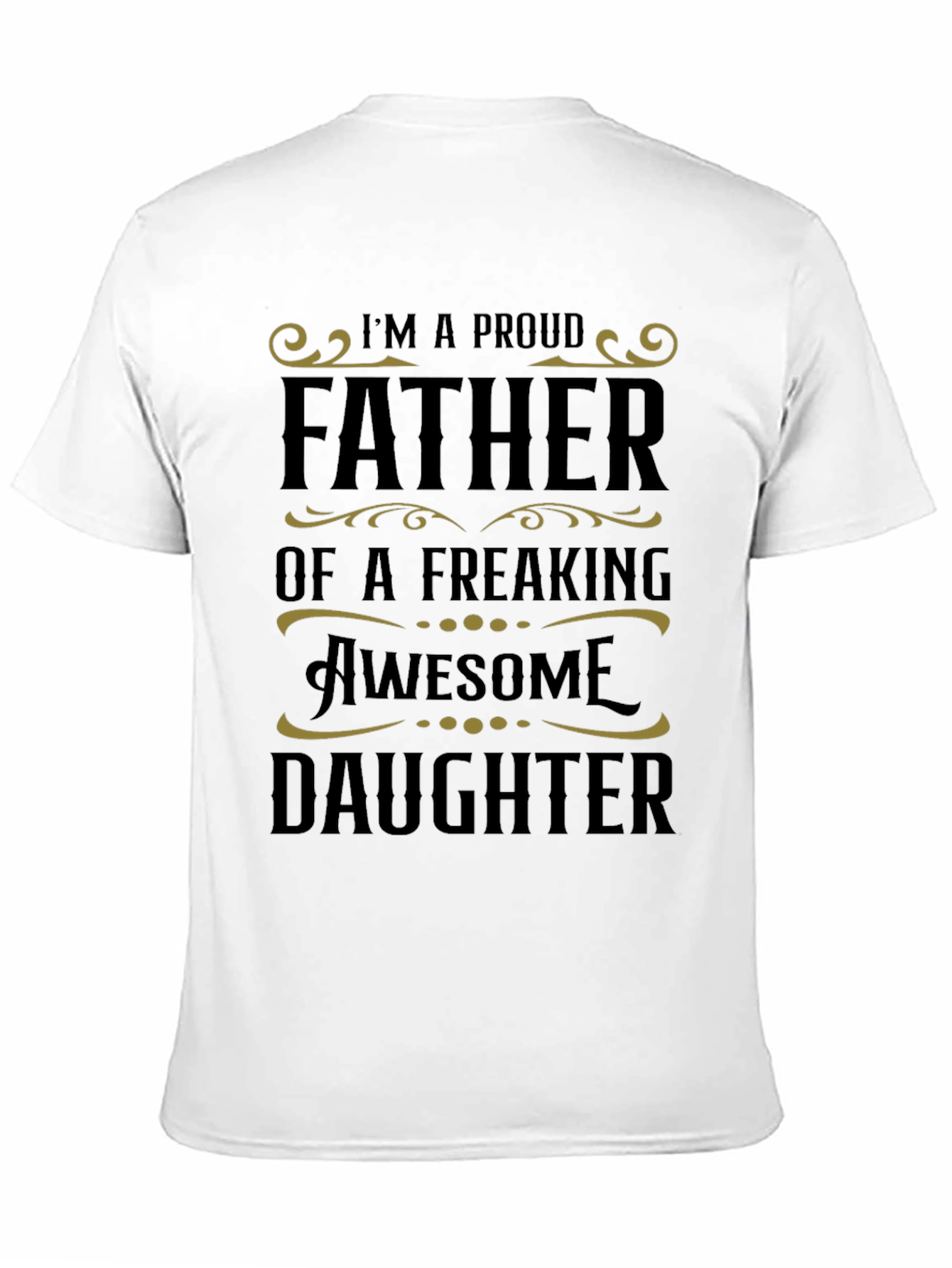 Proud Father of a Freaking Awesome Daughter Graphic Tee