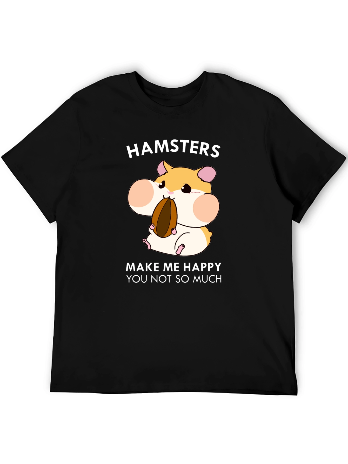 Hamsters Make Me Happy T-Shirt