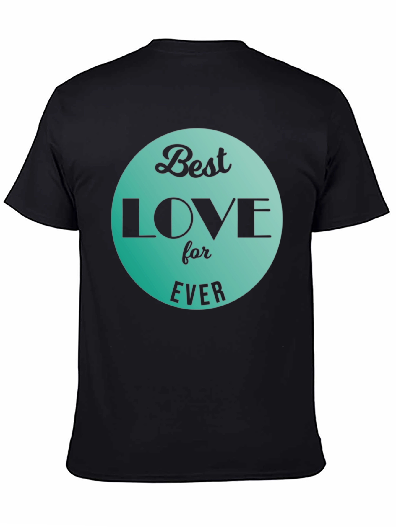 Best Love for Ever Graphic T-Shirt - Black