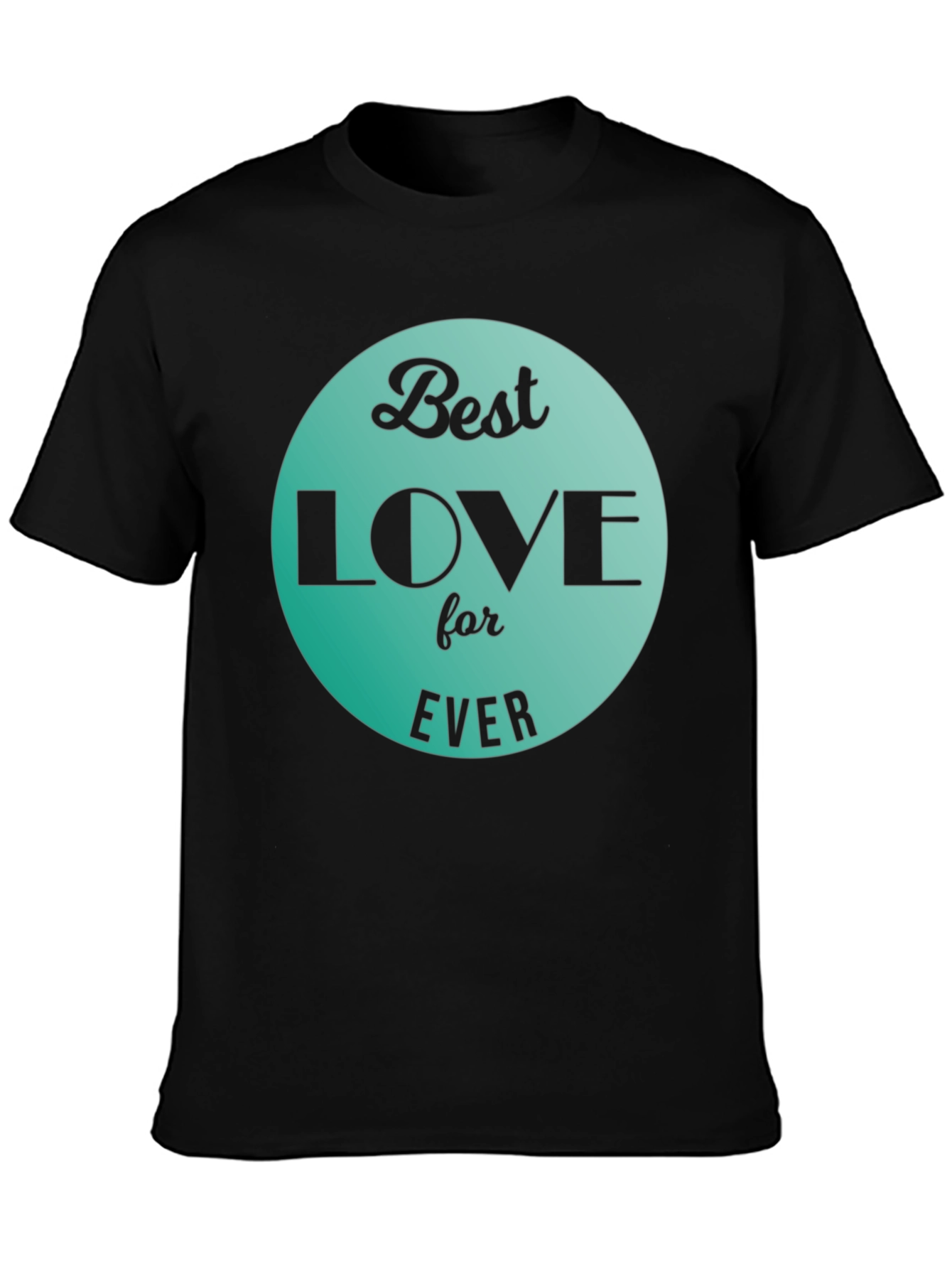 Best Love for Ever Graphic T-Shirt - Black