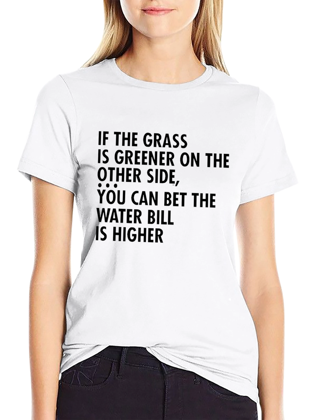 Greener Grass T-Shirt: Funny Sarcastic Tee