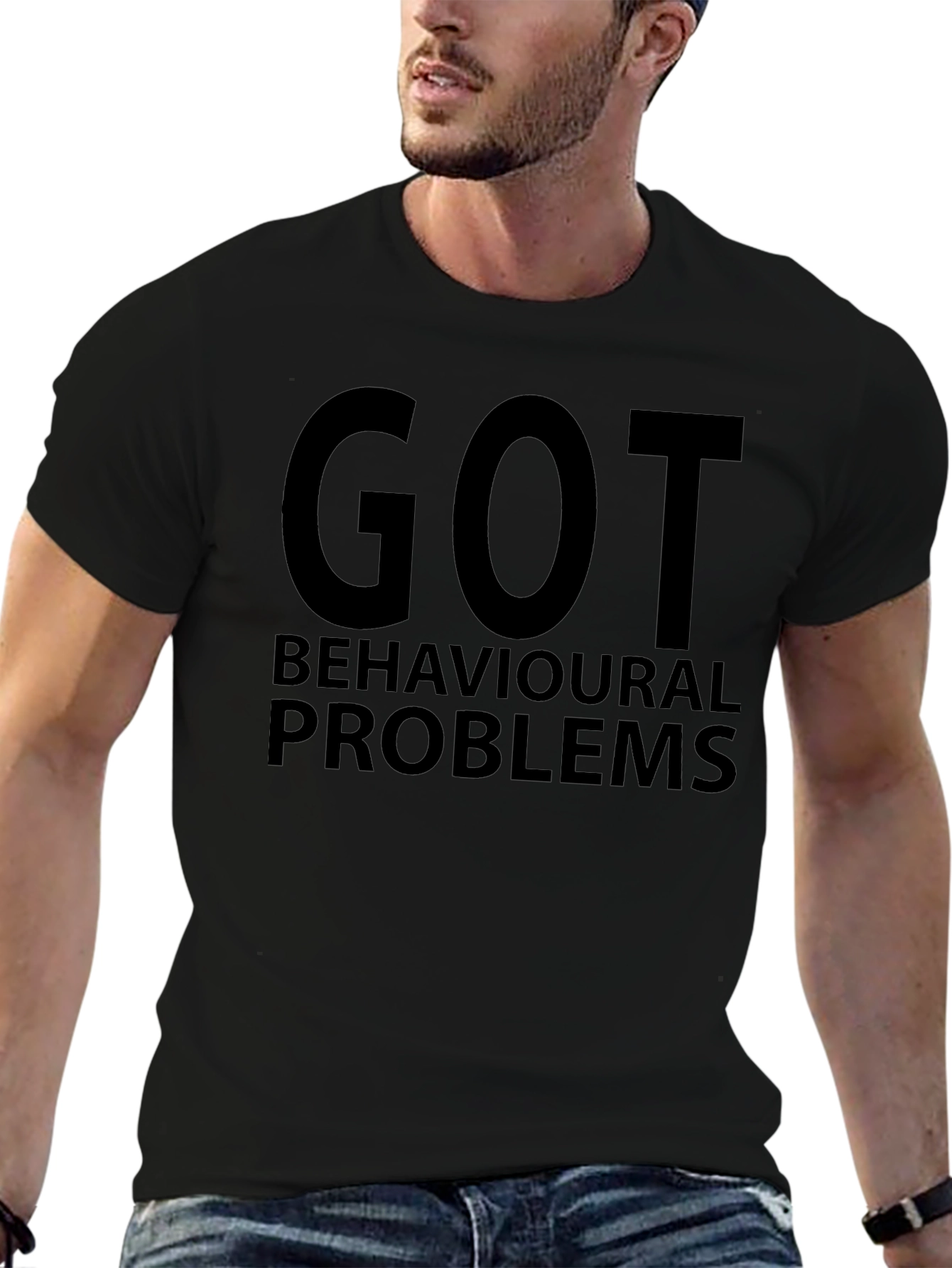 Got Behavioral Problems Funny Graphic T-Shirt