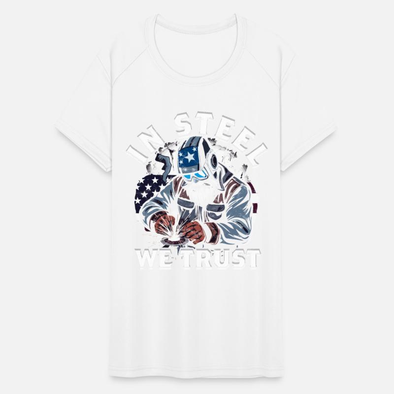 Welding Welder In Steel We trust