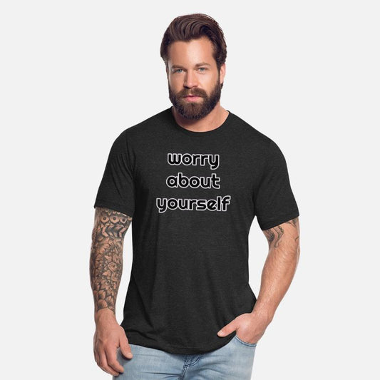 worry about yourself t shirt funny