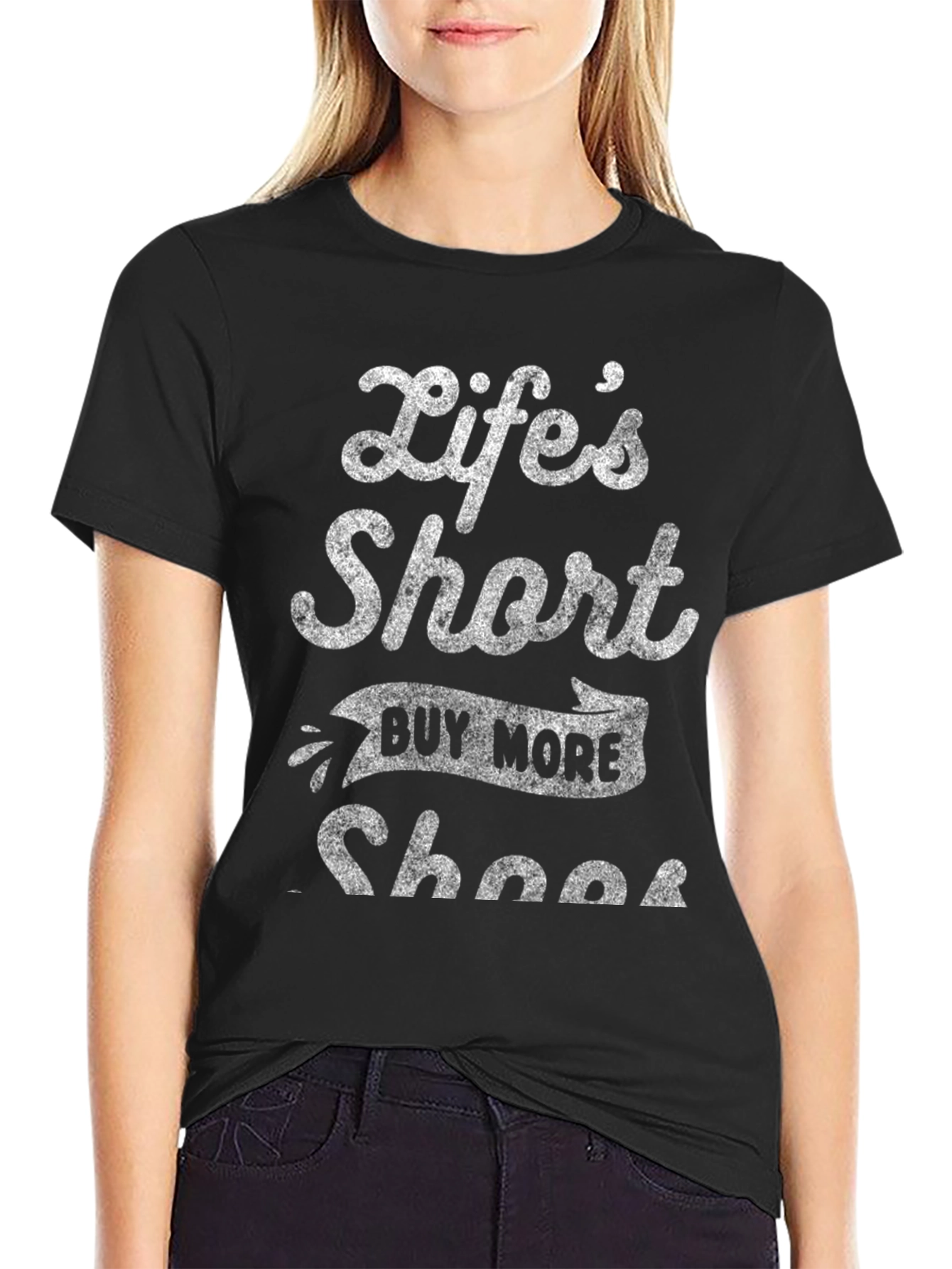 Lifes Short Buy More Shoes Graphic T-Shirt