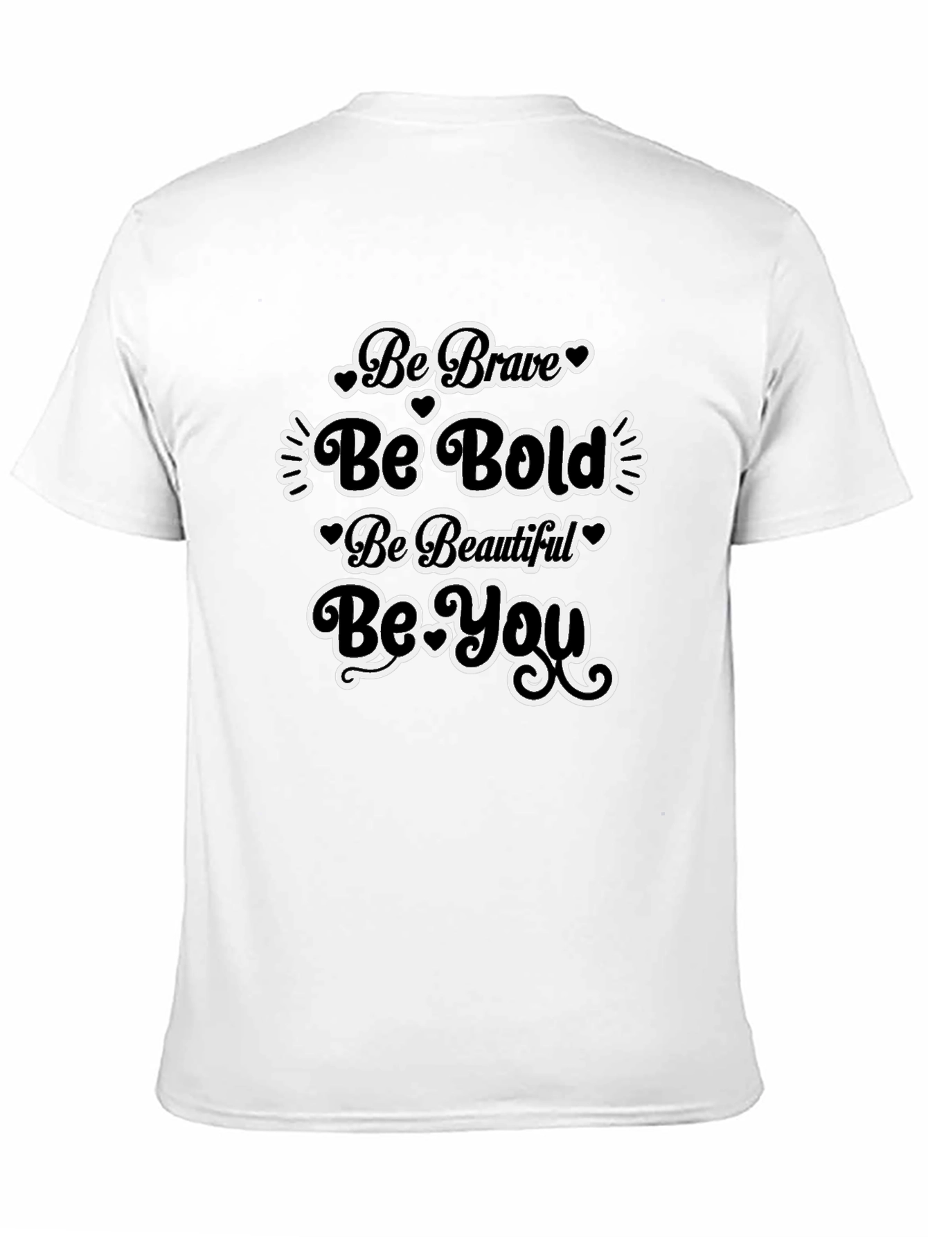 Be Brave Bold Beautiful You Black T-Shirt