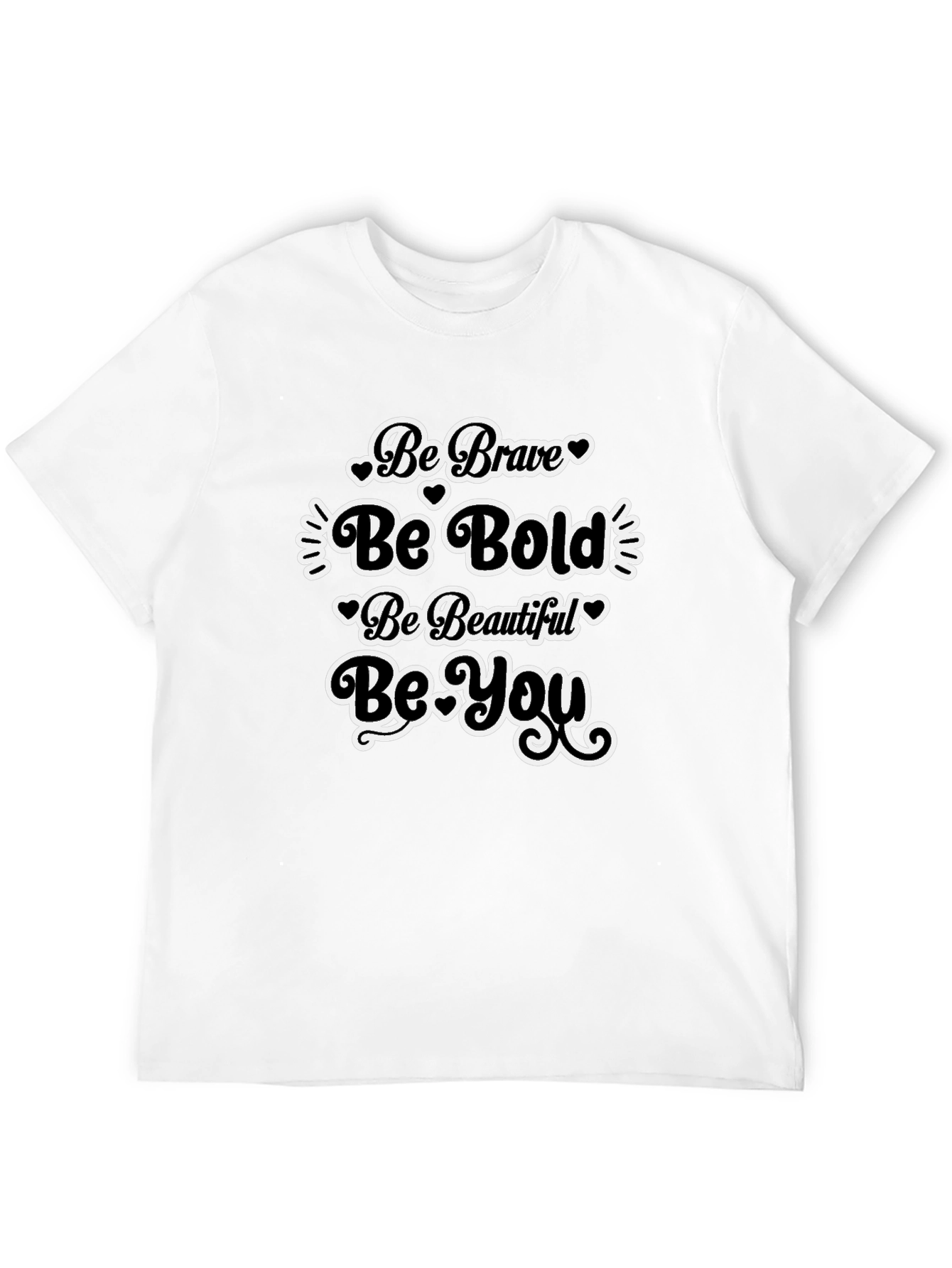 Be Brave Bold Beautiful You Black T-Shirt