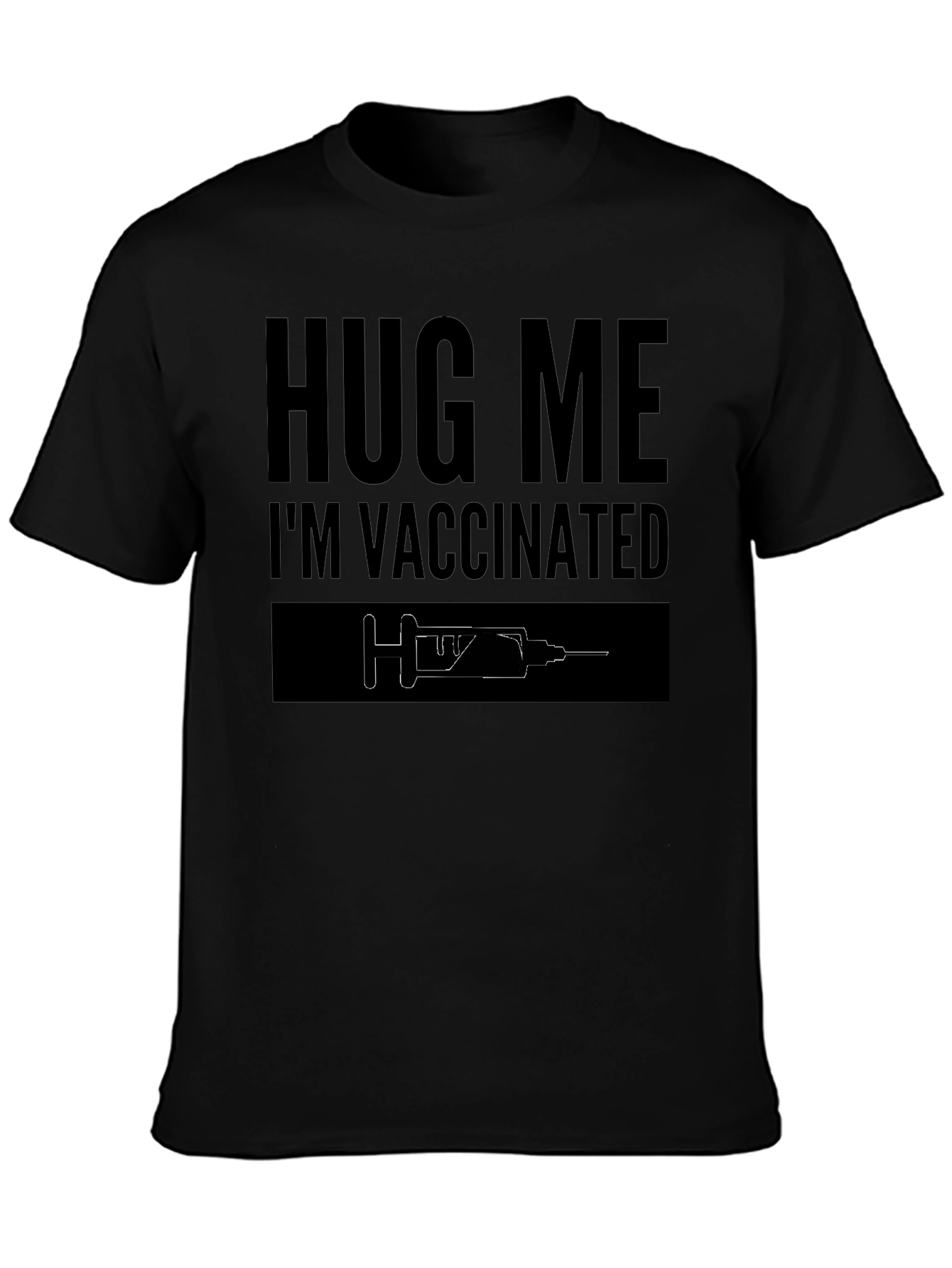 Hug Me Im Vaccinated T-Shirt - Black Cotton Tee