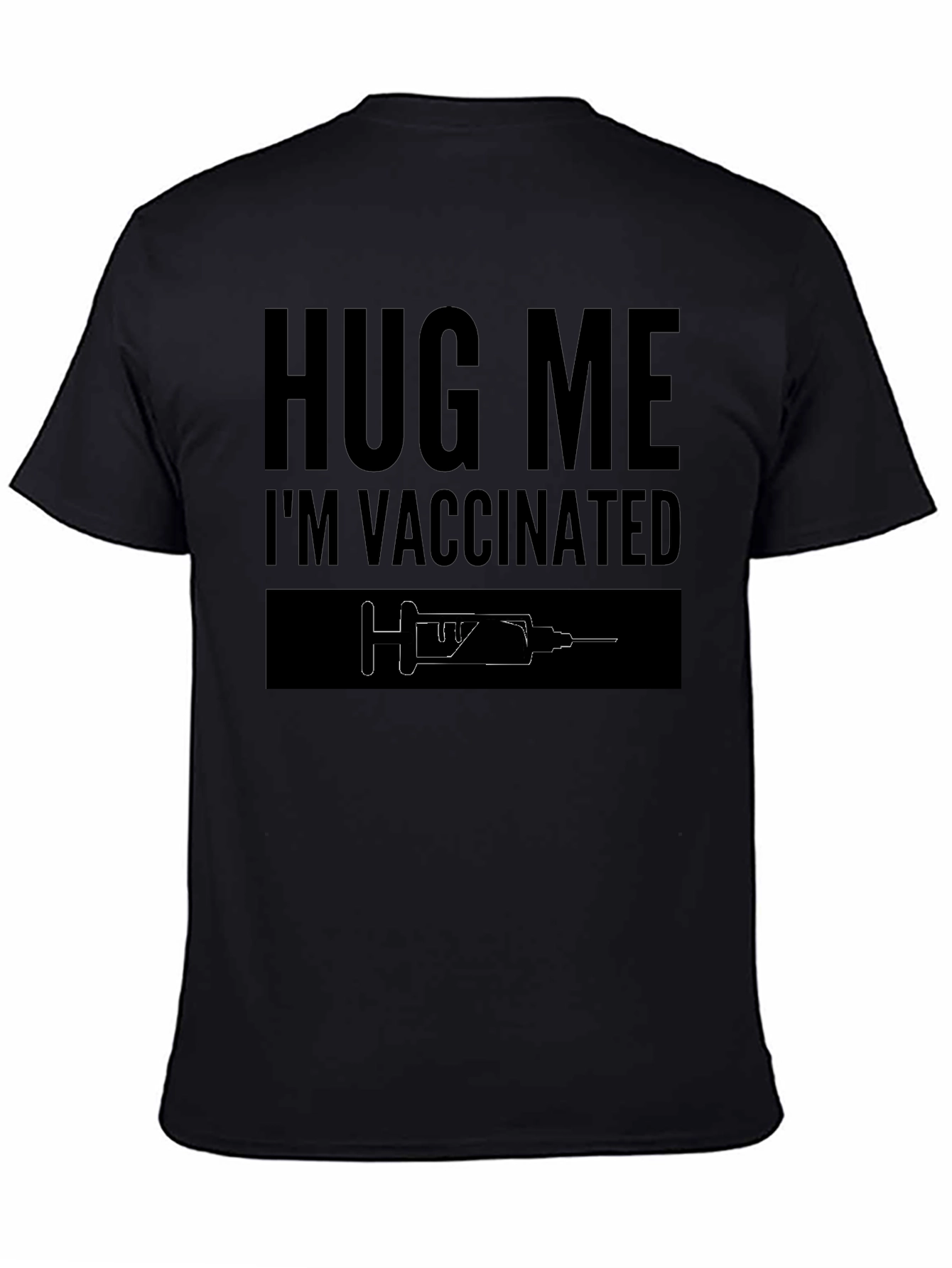 Hug Me Im Vaccinated T-Shirt - Black Cotton Tee