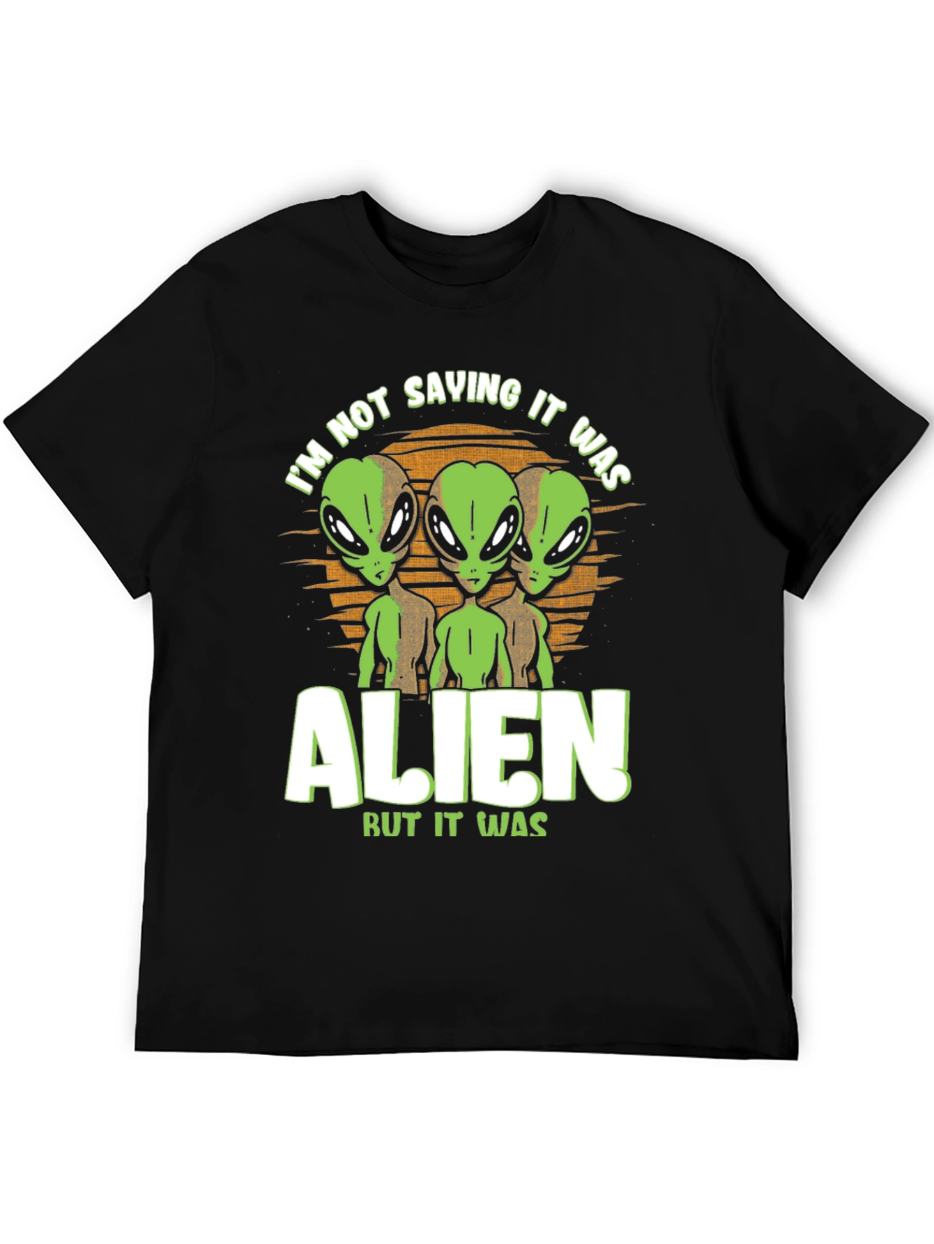 Alien Graphic Tee: Im Not Saying It Was