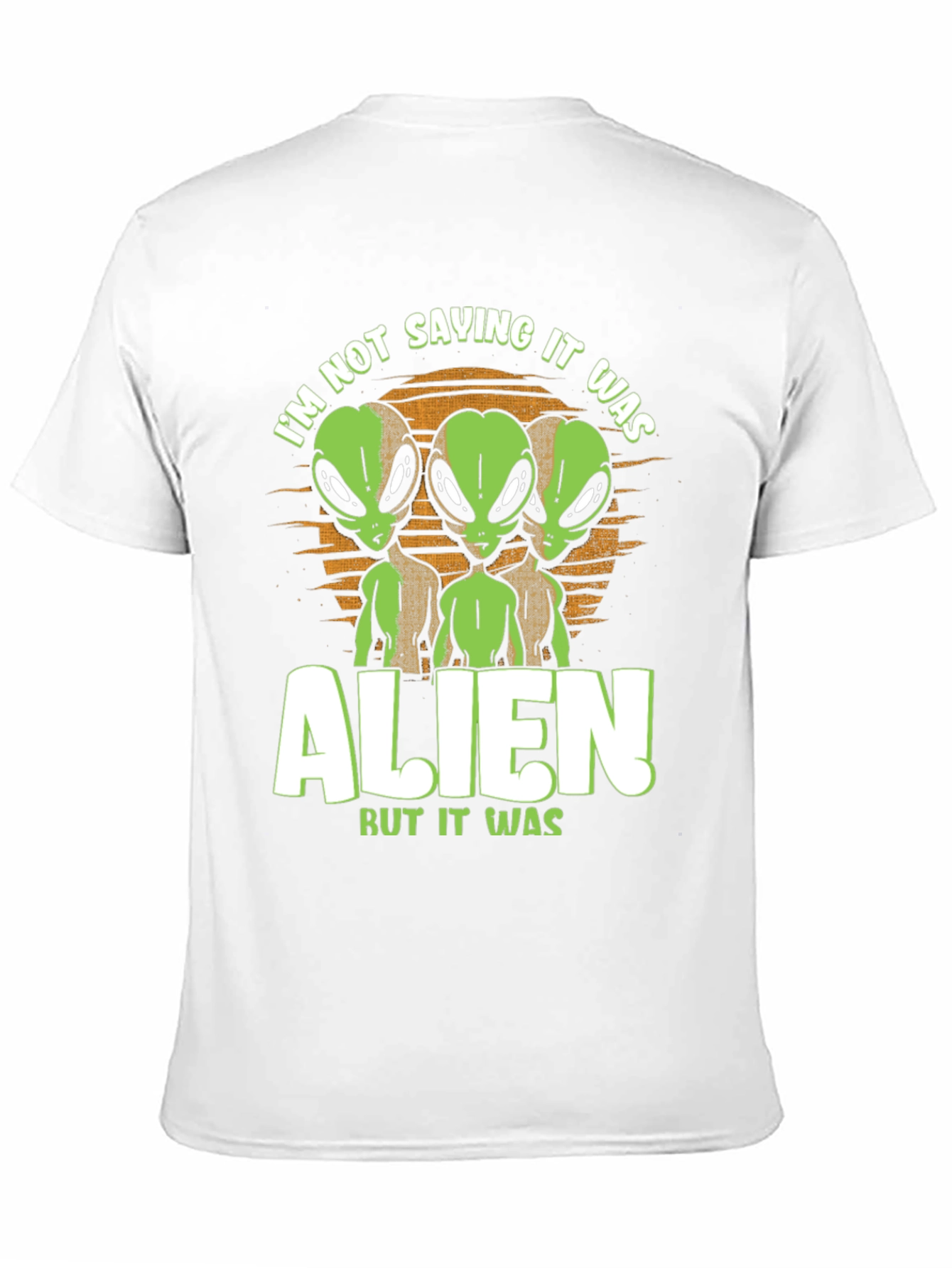 Alien Graphic Tee: Im Not Saying It Was