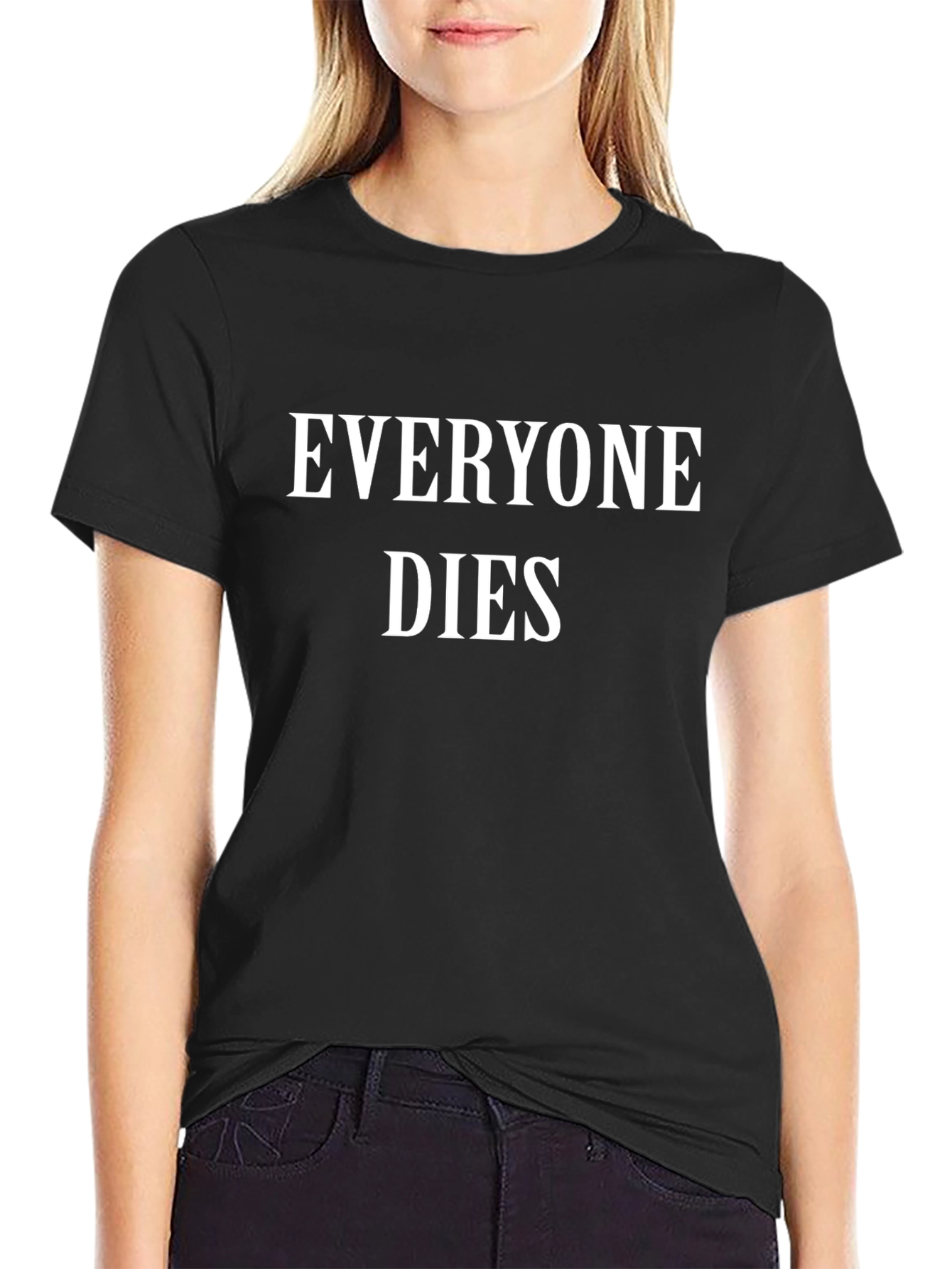 Everyone Dies Graphic Tee - Black Cotton T-Shirt