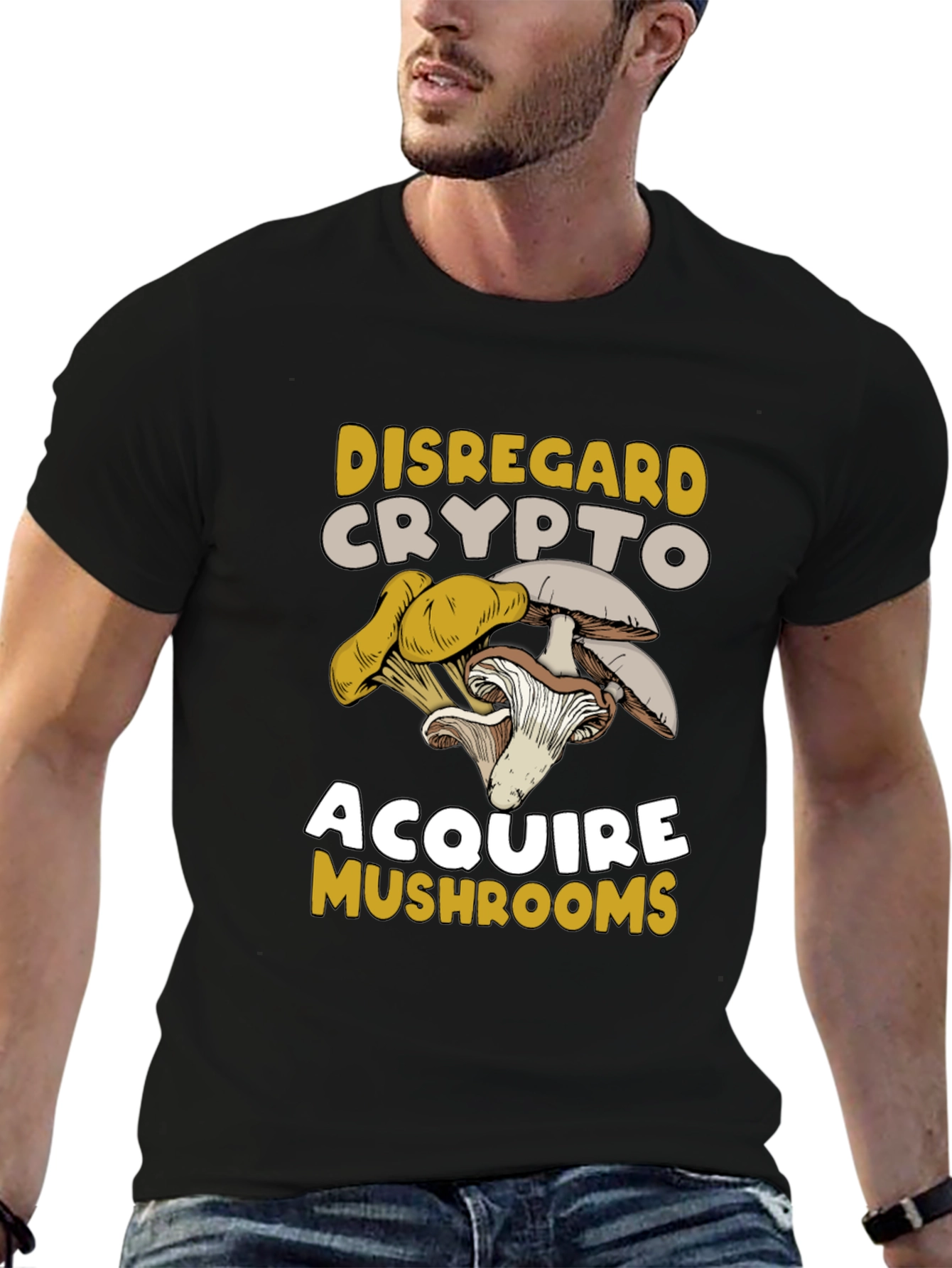 Disregard Crypto Acquire Mushrooms T-Shirt