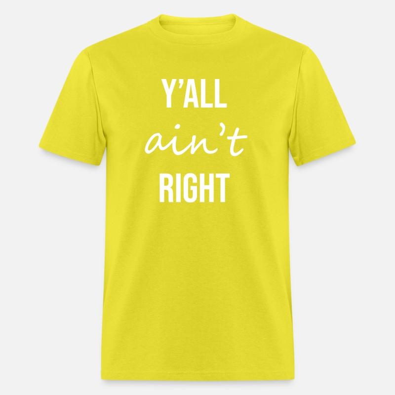 Y all Ain t Right