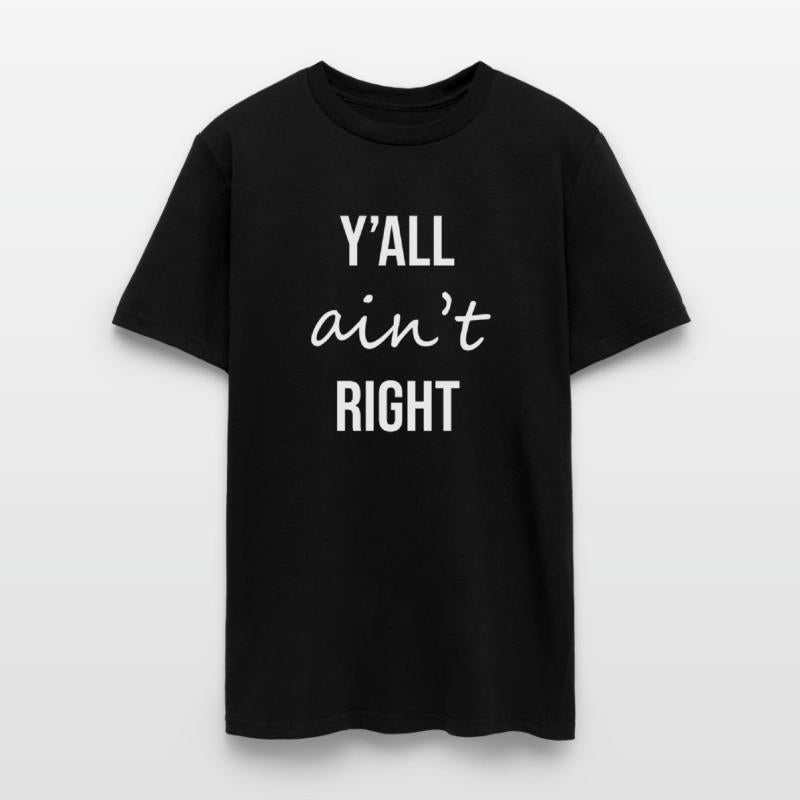Y all Ain t Right