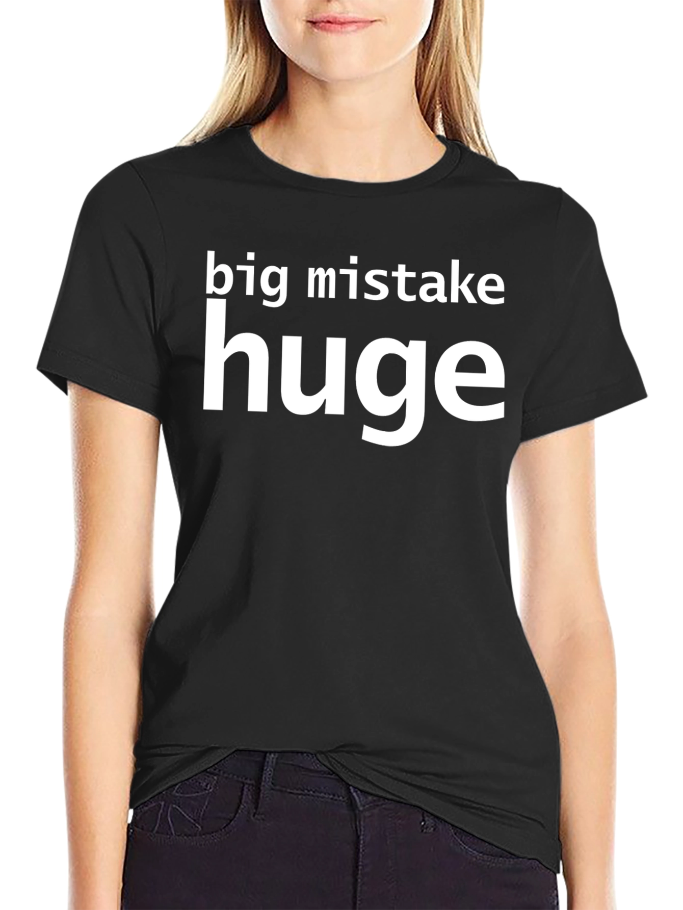 Big Mistake Huge Slogan T-Shirt