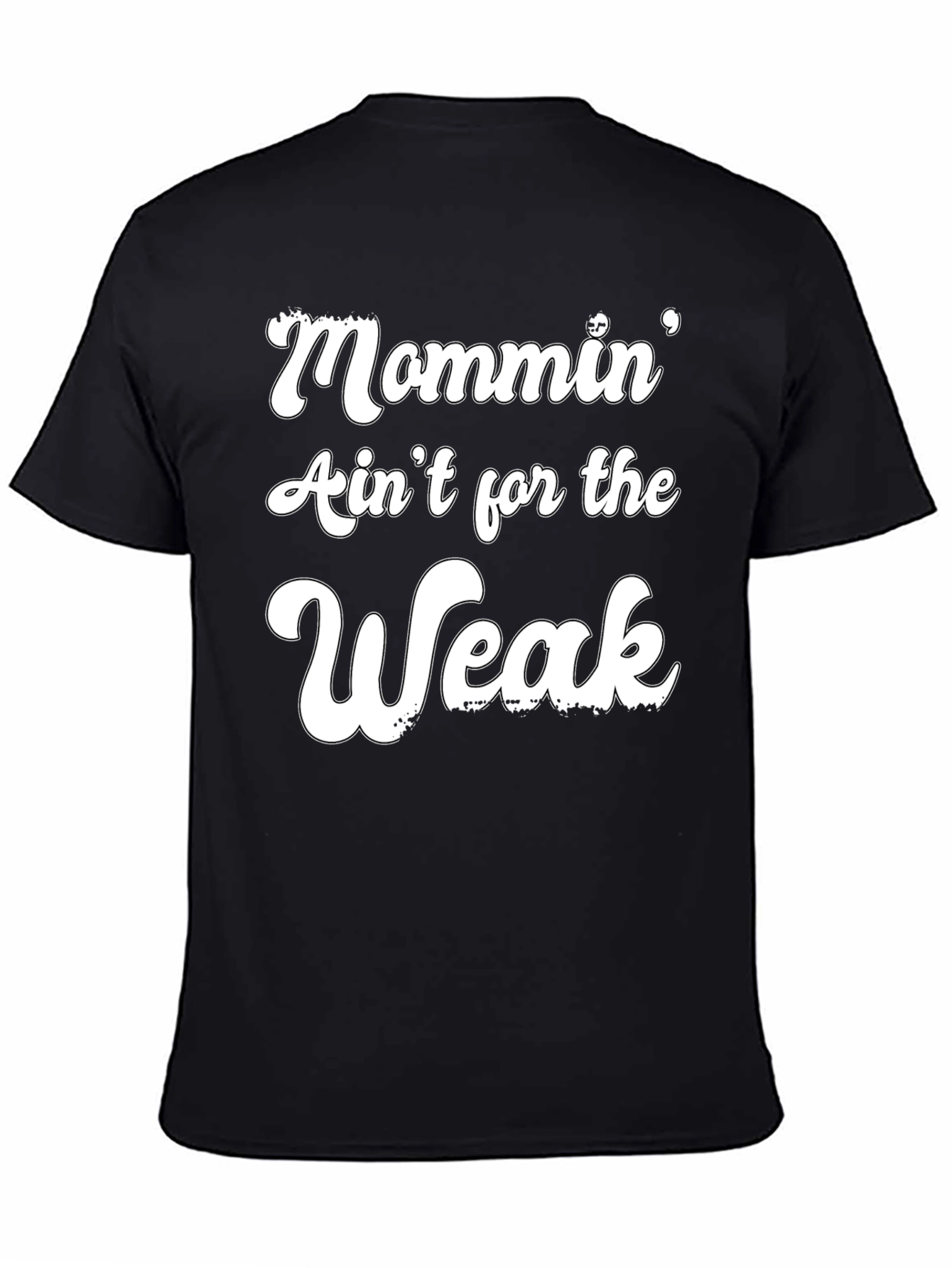 Mommin Aint for the Weak Graphic Tee