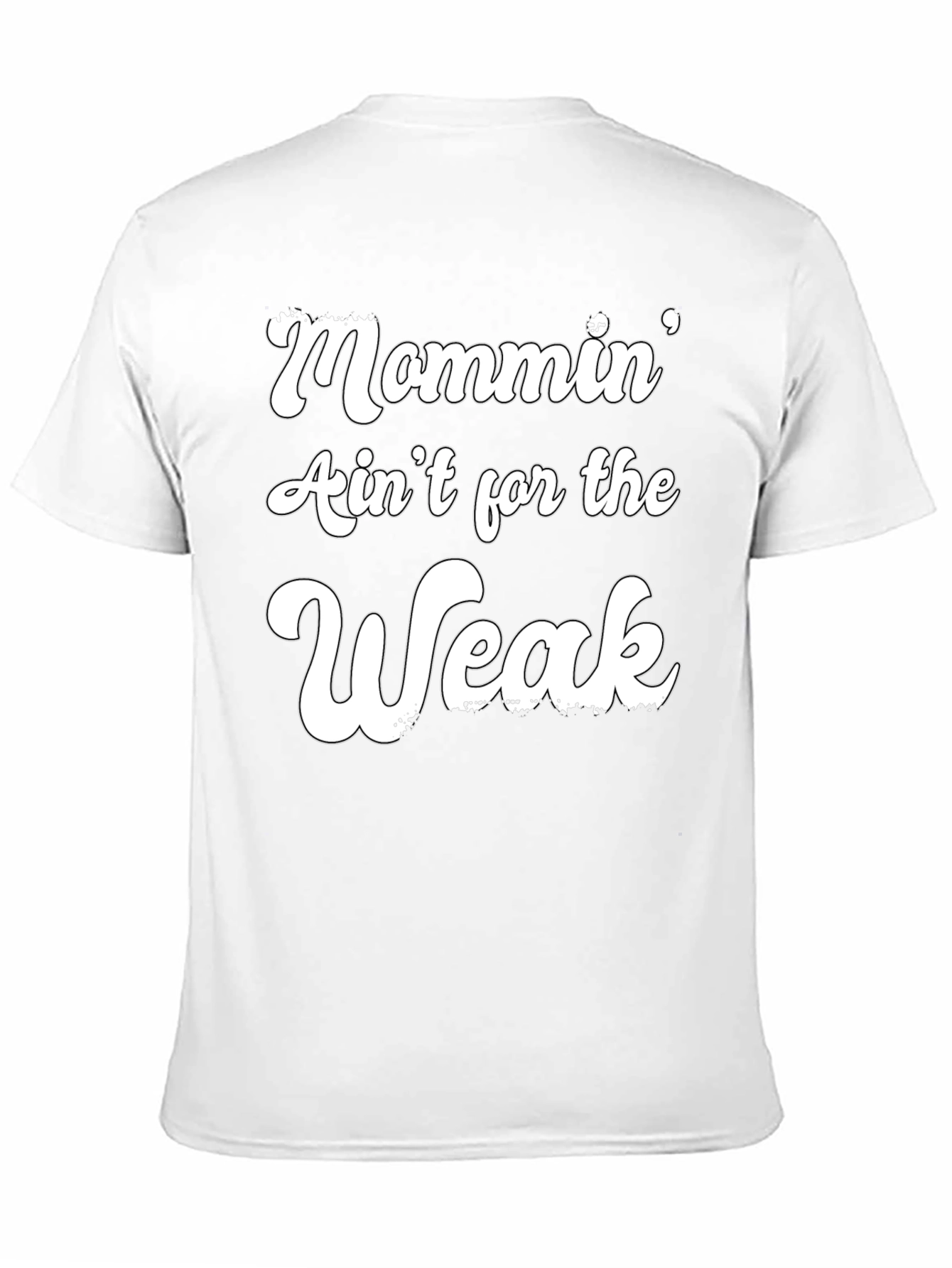 Mommin Aint for the Weak Graphic Tee