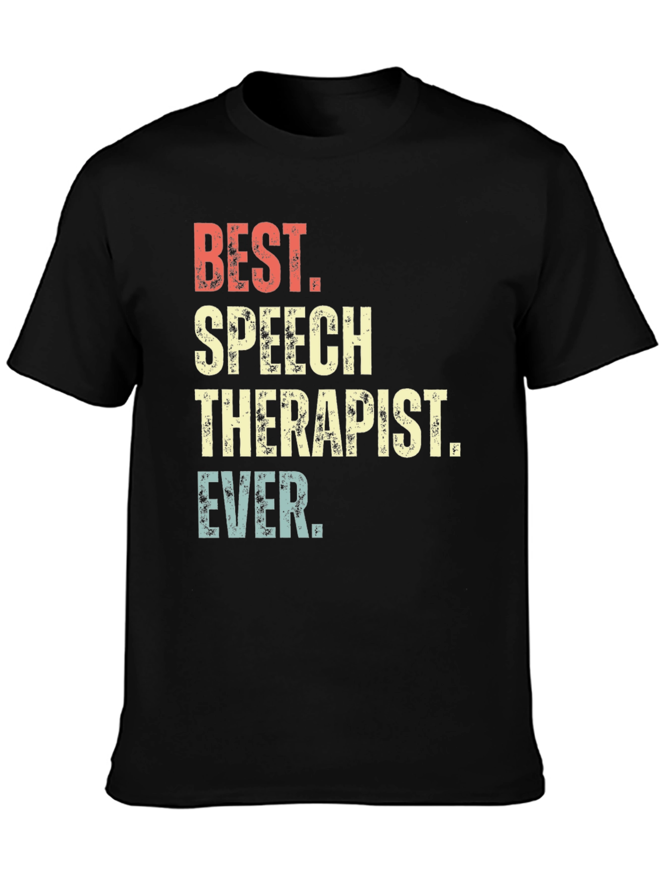 Best Speech Therapist Ever T-Shirt