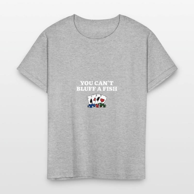 You Can't Bluff a Fish Poker Sarcastic Poker