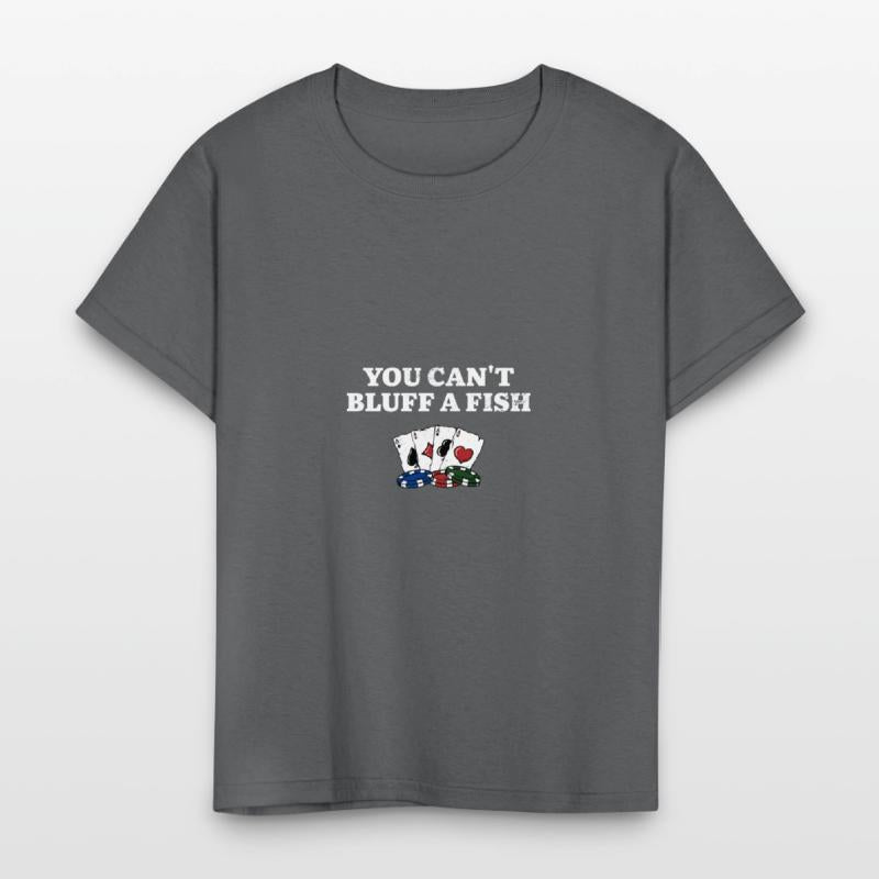 You Can't Bluff a Fish Poker Sarcastic Poker