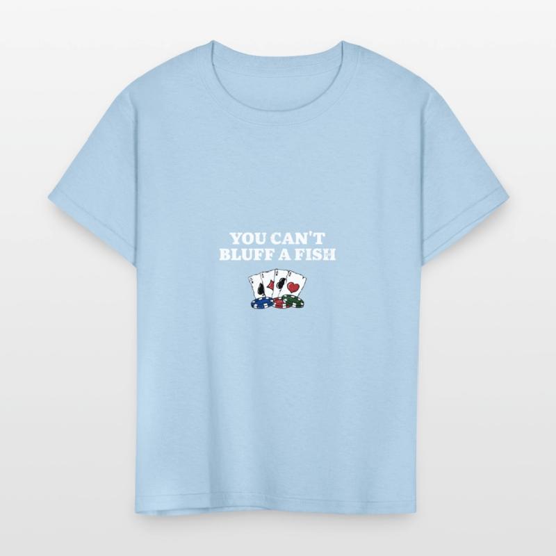 You Can't Bluff a Fish Poker Sarcastic Poker