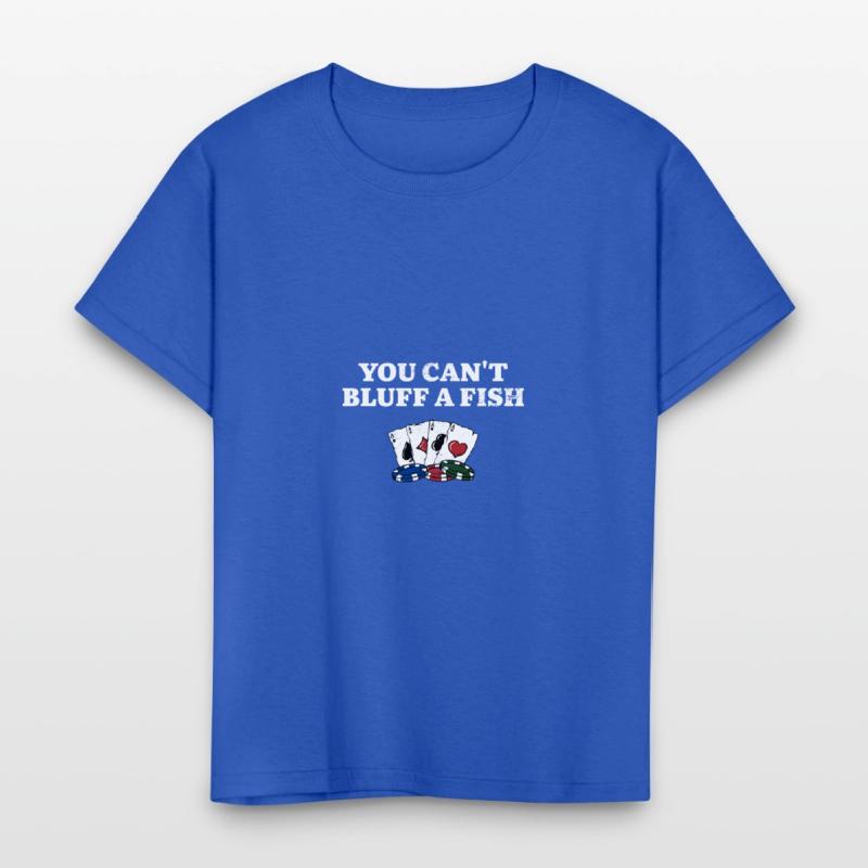 You Can't Bluff a Fish Poker Sarcastic Poker