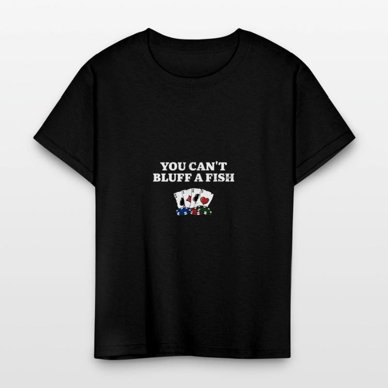 You Can't Bluff a Fish Poker Sarcastic Poker