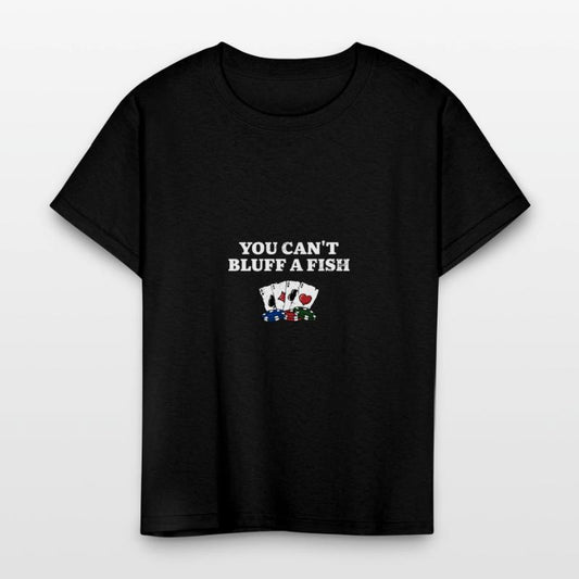 You Can't Bluff a Fish Poker Sarcastic Poker