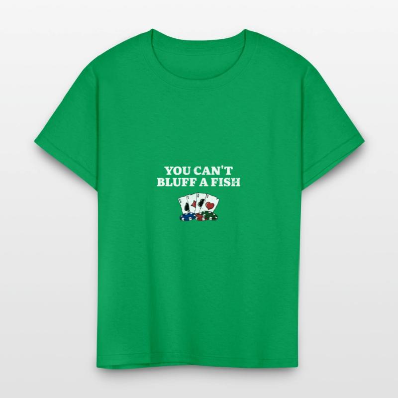 You Can't Bluff a Fish Poker Sarcastic Poker