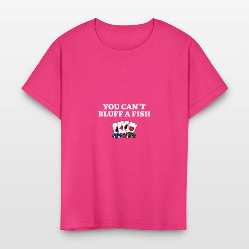 You Can't Bluff a Fish Poker Sarcastic Poker