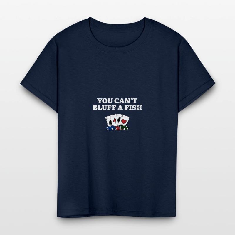 You Can't Bluff a Fish Poker Sarcastic Poker