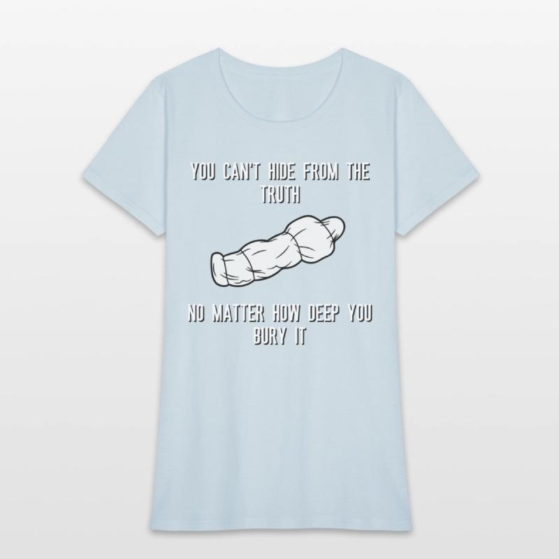 You can't hide from the truth No matter how deep