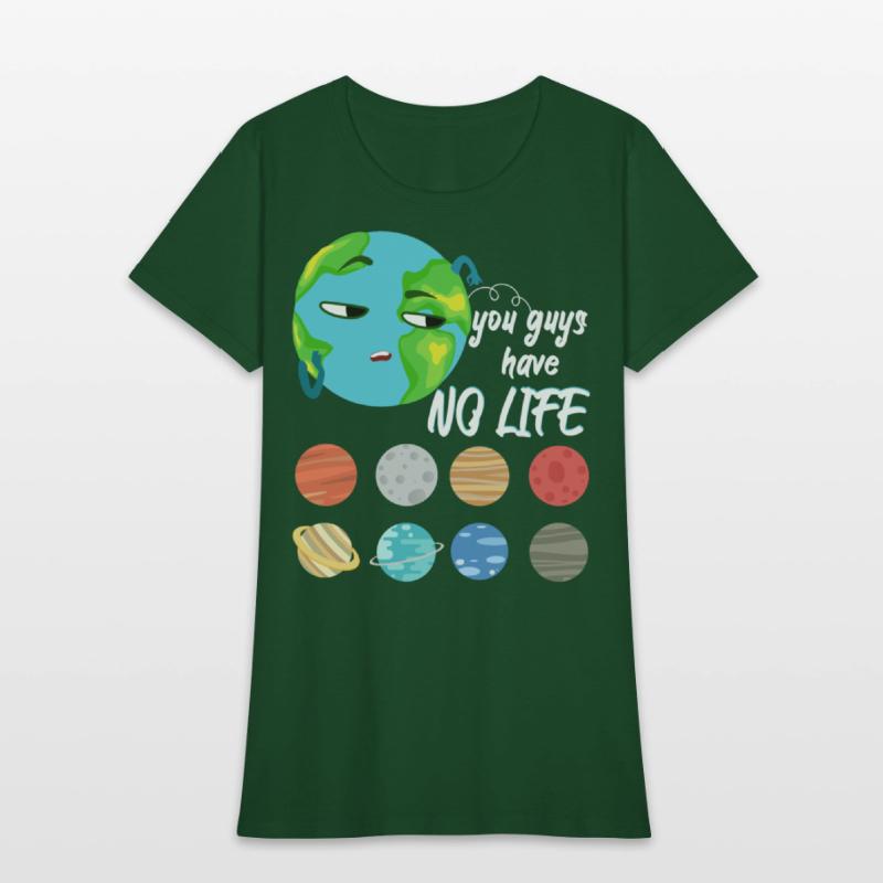 You Guys Have No Life Solar System Pun