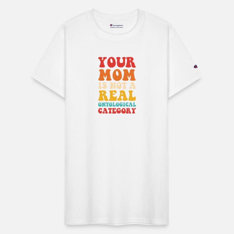 YOUR MOM IS NOT A REAL ONTOLOGICAL CATEGORY