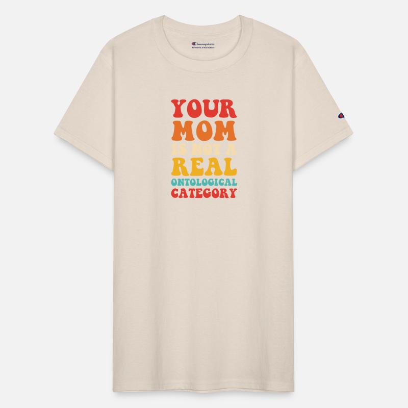 YOUR MOM IS NOT A REAL ONTOLOGICAL CATEGORY