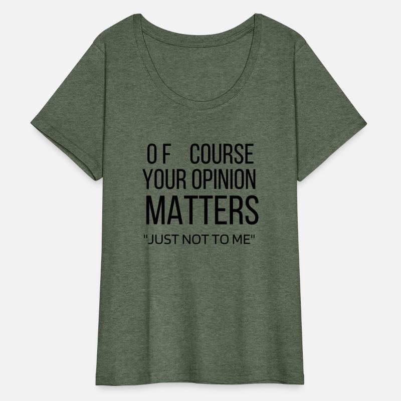 Your opinion doesn't matter.