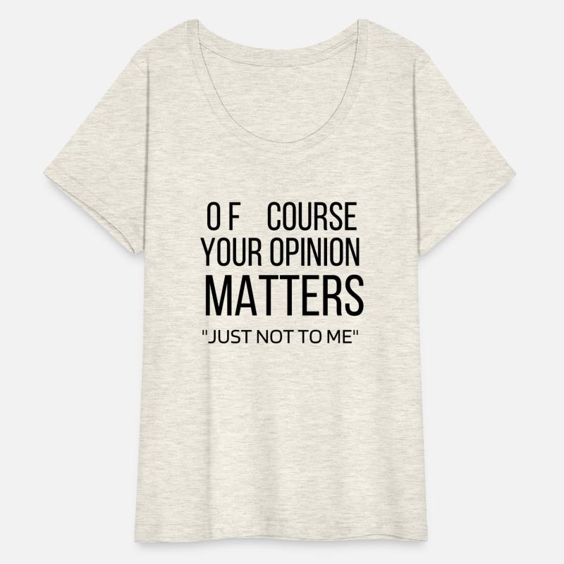 Your opinion doesn't matter.