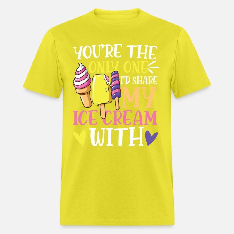 You're The Only One I'd Share My Ice Cream With