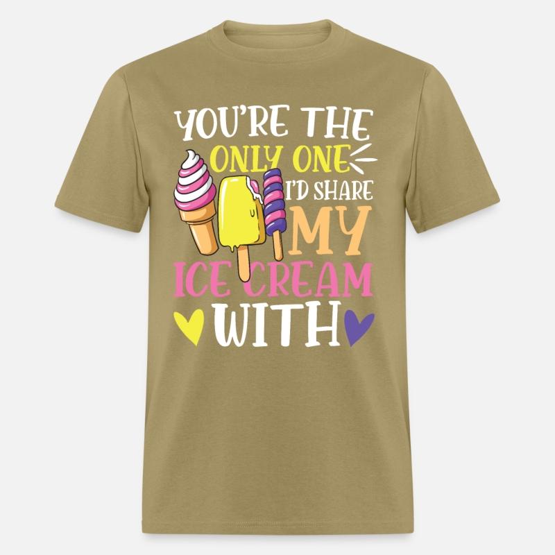 You're The Only One I'd Share My Ice Cream With