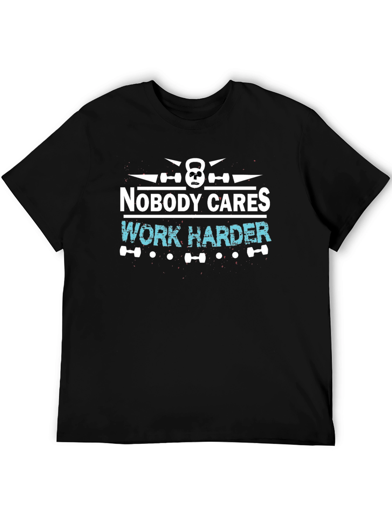 Nobody Cares Work Harder Black T-Shirt