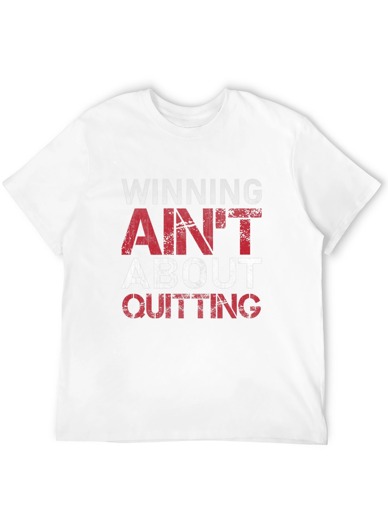 Winning Aint About Quitting T-Shirt