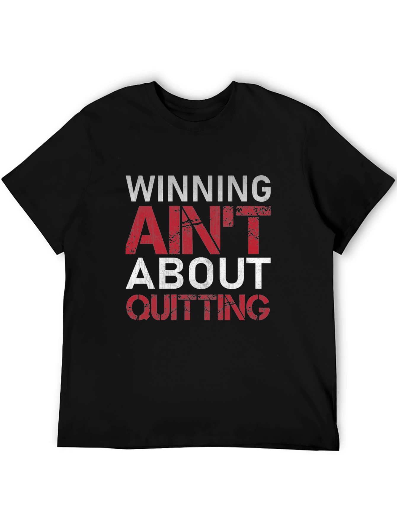 Winning Aint About Quitting T-Shirt