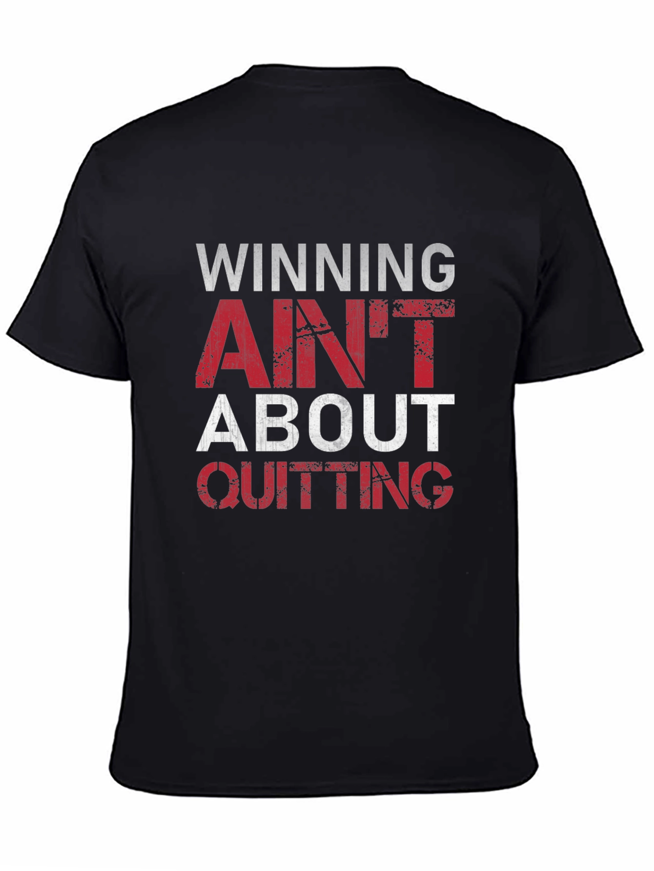 Winning Aint About Quitting T-Shirt