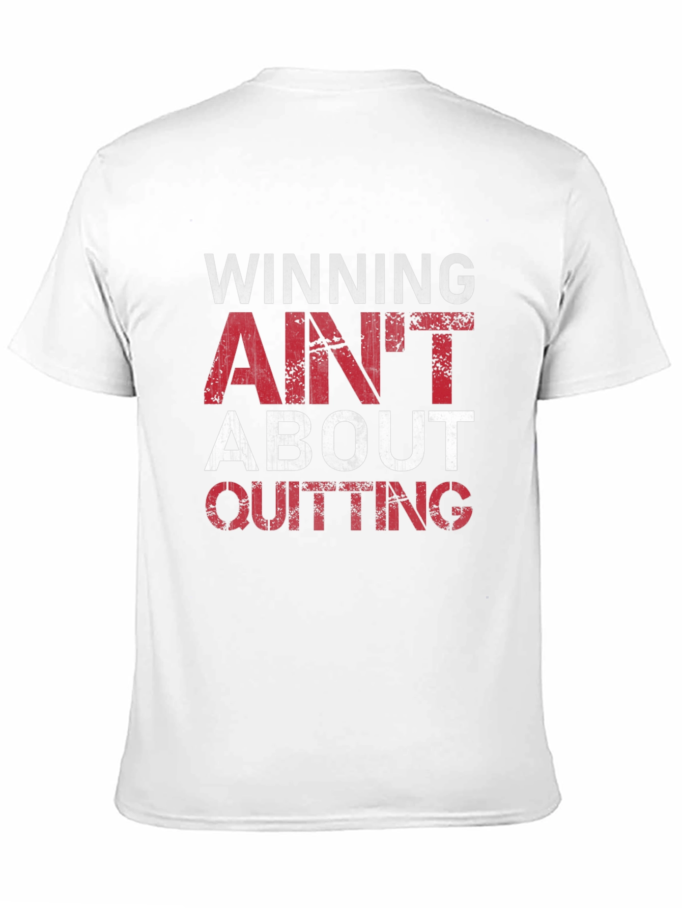 Winning Aint About Quitting T-Shirt