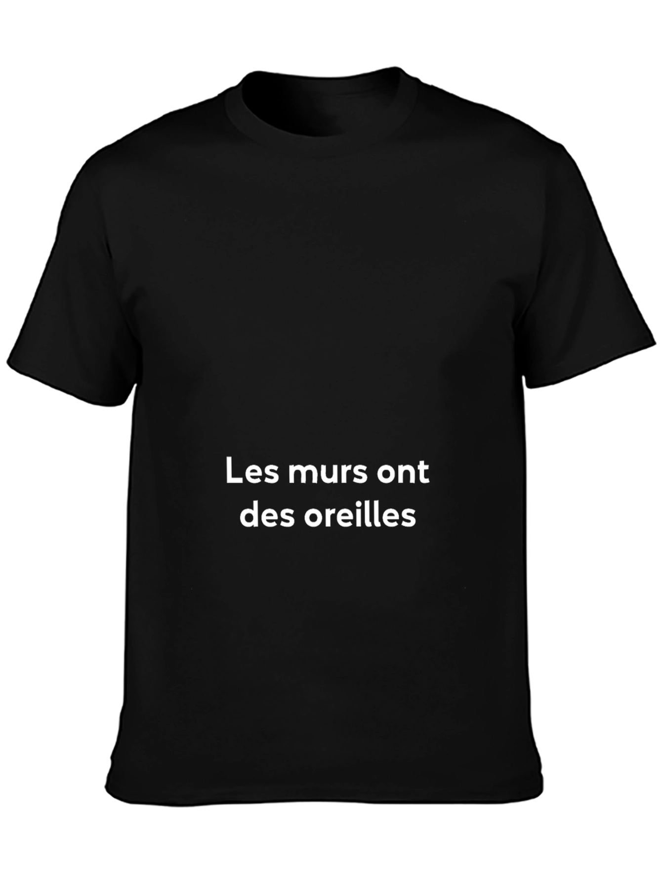 Black T-Shirt - Les murs ont des oreilles