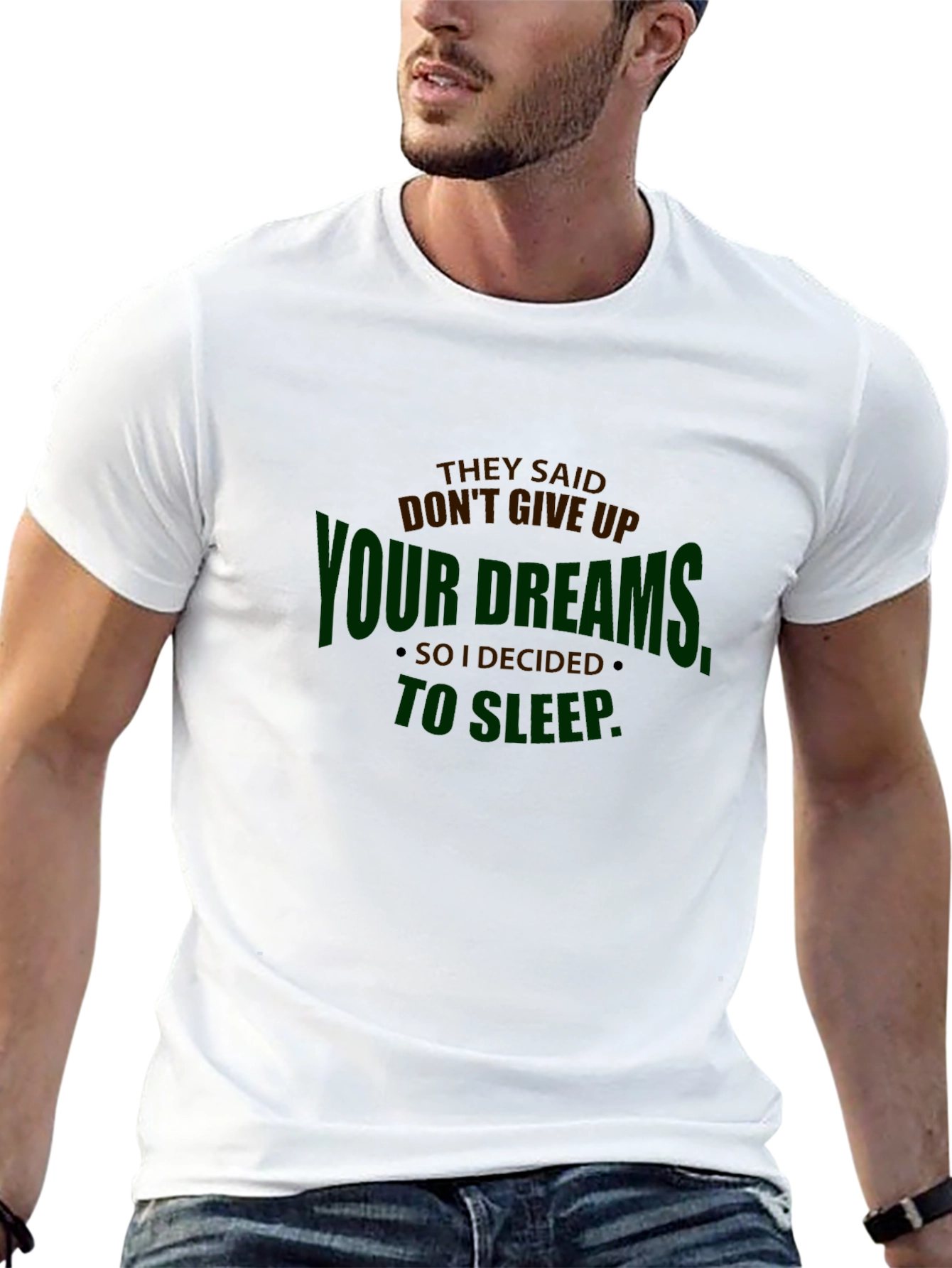 Funny Slogan Graphic Tee - Dont Give Up Dreams